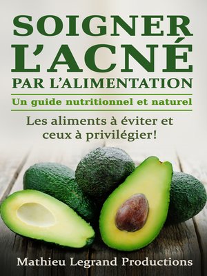 cover image of Soigner l'acné par l'alimentation--Acné et alimentation--Une approche diététique